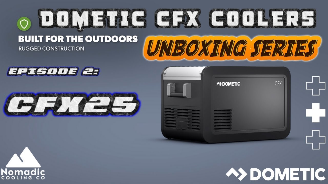 Dometic CFX3 25 Portable Cooler Unboxing - Nomadic Cooling
