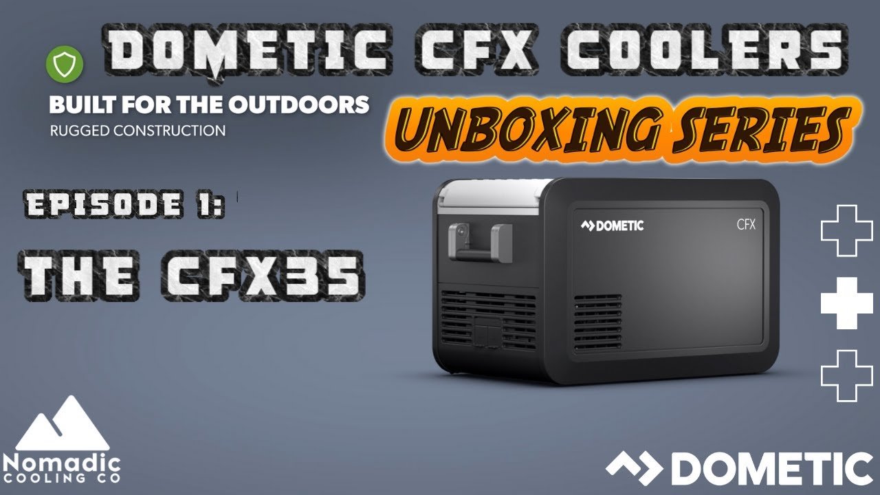 Dometic CFX3 35 Portable Cooler Unboxing - Nomadic Cooling