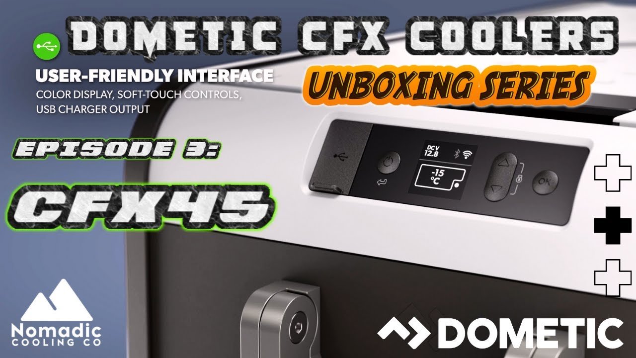 Dometic CFX3 45 Portable Cooler Unboxing - Nomadic Cooling