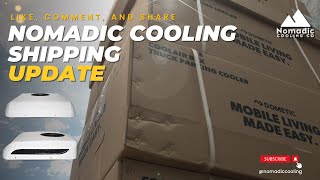 Nomadic Cooling Shipping Update I Battery Powered AC I Off-Grid Living I Dometic - Nomadic Cooling